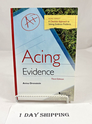 Acing Evidence 3rd Edition Aviva Orenstein 2021 West Academic Study Guide Law