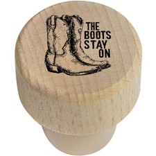 19mm 'The Boots Stay On with Cowboy Boots' Bottle Stopper / Cork (BS00033036)