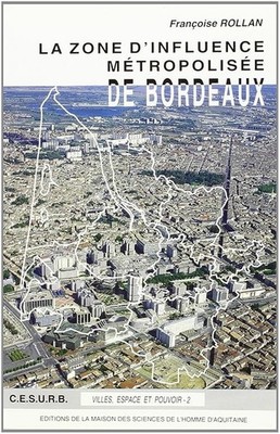 La zone d'influence métropolisée de Bordeaux - Baratra, Michèle