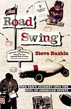 Road Swing : One Fan's Journey into the Soul of America's Sports