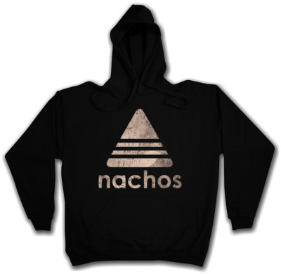 NACHOS HOODIE PULLOVER Fun Chips Addicted Diet Cheese Tortiallas Chubby