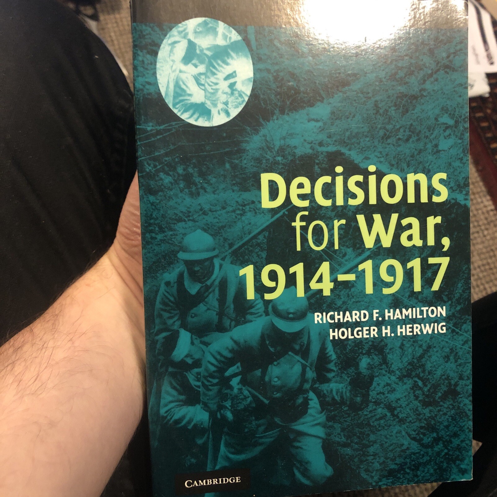 Decisions for War, 1914-1917 by Holger H. Herwig, Richard F. Hamilton...