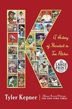 K: A HISTORY OF BASEBALL IN TEN PITCHES (RANDOM HOUSE By Tyler Kepner **Mint**