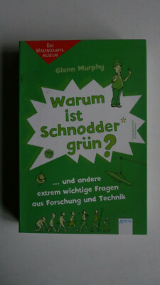 Glenn Murphy - Warum ist Schnodder grün ? ... andere Fragen Forschung / Technik