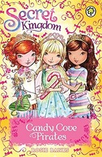 Candy Cove Pirates (Secret Kingdom) By Rosie Banks