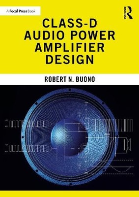 Class-D Audio Power Amplifier Design by Robert N. Buono - 9781032356327