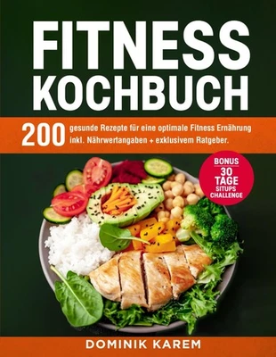 Fitness Kochbuch: 200 Rezepte für optimale Ernährung inkl. Nährwertangaben - Bild 1 von 2