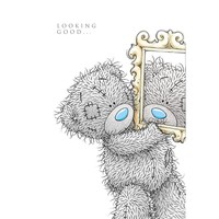 Me To You Looking Good Birthday Card - Tatty Teddy Me To You Looking Good Birthday Card - Tatty Teddy