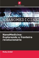 Ruby Jindal | Nanomedicina: Explorando A Fronteira RevolucionáRia | Taschenbuch
