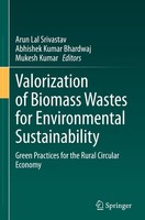 Valorization Of Biomass Wastes For Environmental Sustainability Arun Lal Srivast