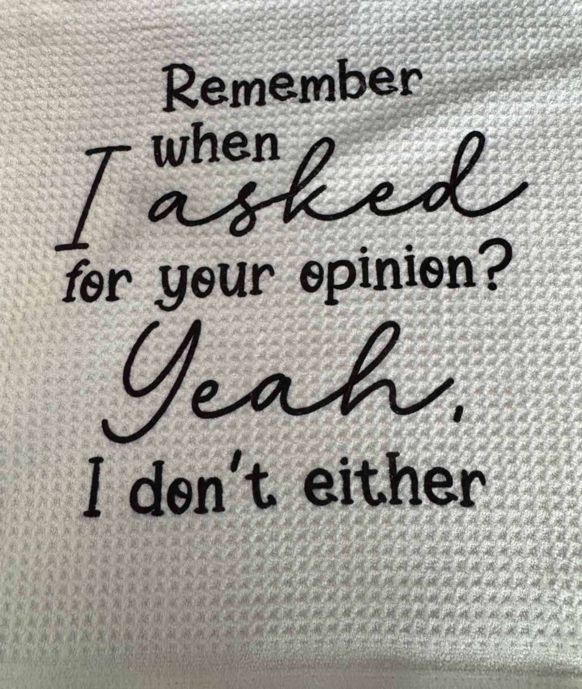 Sarcastic Your Opinion Waffle Weave Microfiber Dish Towel 15x25