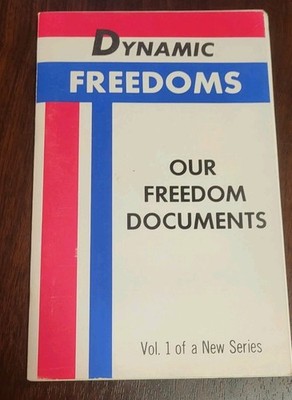 Dynamic Freedoms: Our Freedom Documents by Robert B. Watts  circa 1970s 