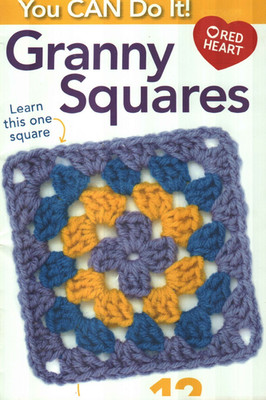 YOU CAN DO IT! GRANNY SQUARES FOR AFGHANS & MORE DIGEST CROCHET PATTERN BOOK