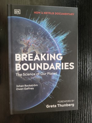 Breaking Boundaries : The Science Behind Our Planet by Owen Gaffney and Johan...