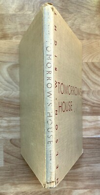 Tomorrow's House e Nelson ジョージ・ネルソン TOMORROW'S HOUSE George Nelson & Henry Wright 1945 2nd Printing