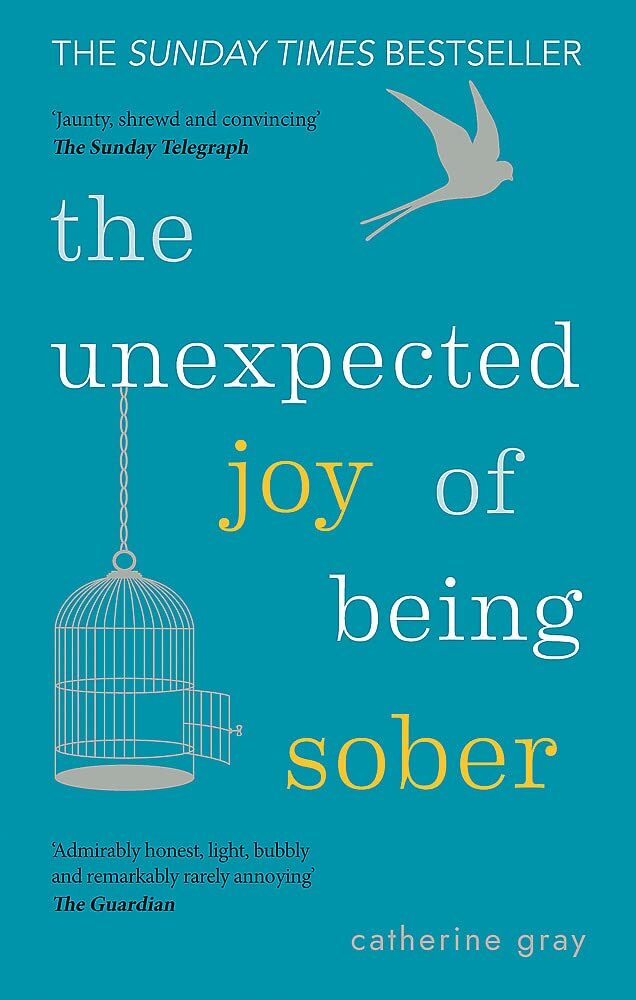 9781912023387 The Unexpected Joy of Being Sober: Catherine Gray - Catherine Gray