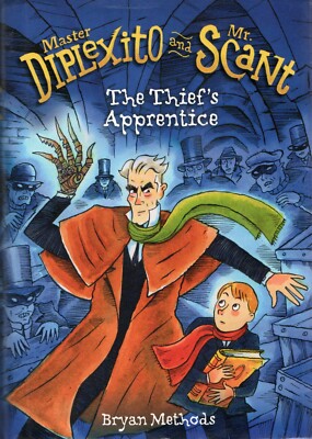 Master Diplexito and Mr. Scant: The Thief's Apprentice by Bryan Methods