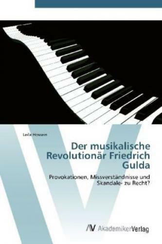 Der Musikalische Revolutionär Friedrich Gulda Provokationen,