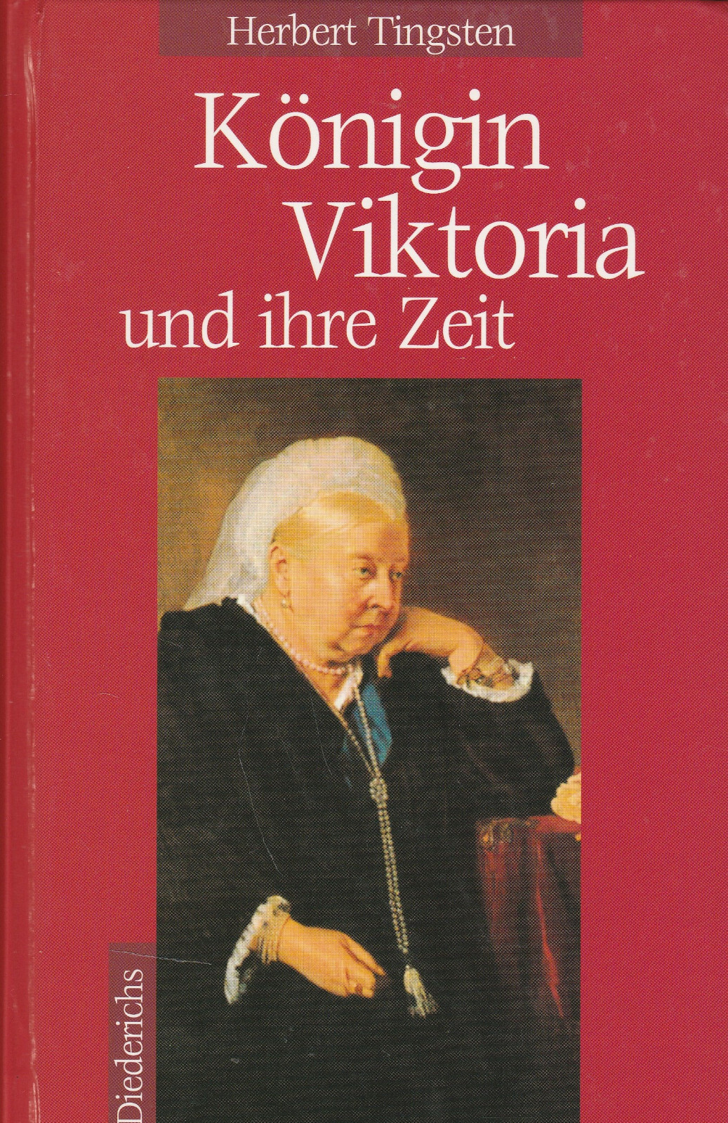 Königin Viktoria und ihre Zeit - Tingsten, Herbert (2004, Gebundene Ausgabe) - Tingsten, Herbert