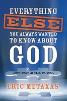 Eric Metaxas | Everything Else You Always Wanted To Know About God (But Were...