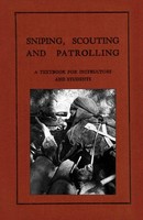 Sniping, Scouting And Patrolling | A Textbook For Instructors And Students 1940