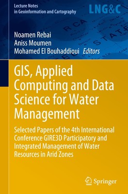 GIS, Applied Computing and Data Science for Water Management Noamen Rebai