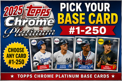 2025 Topps Chrome Platinum Singles Cards 1- 250 You Pick Complete Your Set