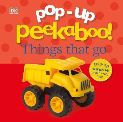 Pop-Up Peekaboo! Things That Go, DK,