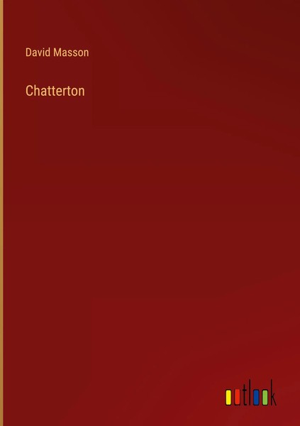 David Masson | Chatterton | Buch | Englisch (2023) | Outlook Verlag-image