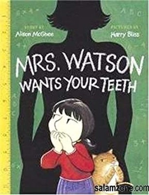 Mrs Watson Wants Your Teeth Alison McGhee