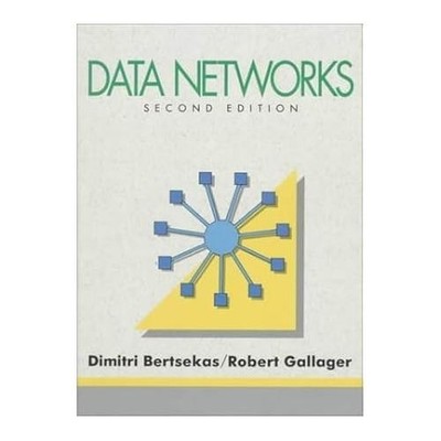 Data Networks by Dimitri Bertsekas