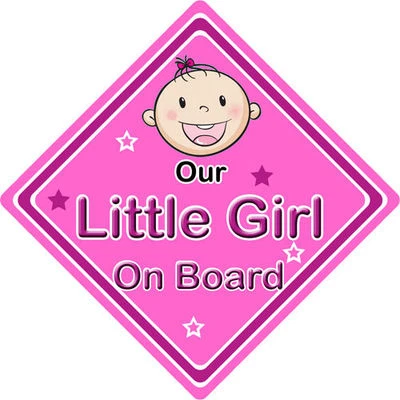 CAR SIGNS DIRECT Baby On Board Car Sign ~ Our Little Girl On Board ~ Pink