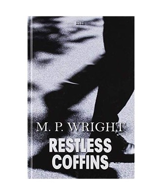 Restless Coffins, M. P. Wright