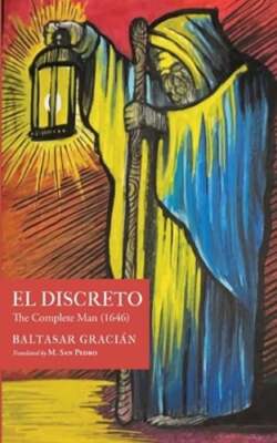 El Discreto: The Complete Man (1646) by Baltasar Gracián: New