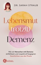 Lebensmut trotz(t) Demenz Sarah Straub