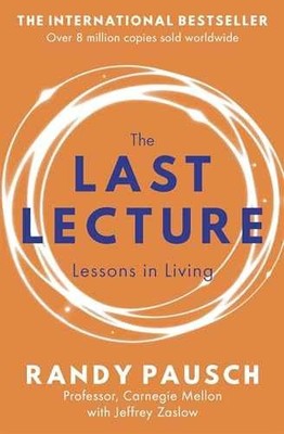 The Last Lecture: Lessons in Living - Paperback, by Jeffrey Zaslow - Very Good