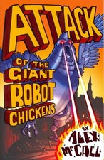 Attack of the Giant Robot Chickens, Alex McCall,