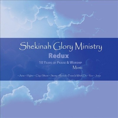 Shekinah Glory Ministry Redux by Shekinah Glory Ministry