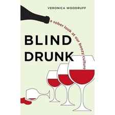 Blind Drunk : a Sober Look at Our Boozy Culture -  NEW Veronica Woodru 2025