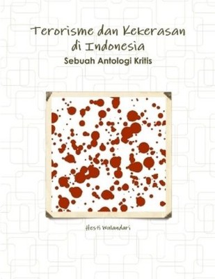 Hesti Wulandari Terorisme Dan Kekerasan Di Indonesia Sebuah Antolo (Taschenbuch)