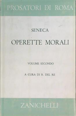 OPERETTE MORALI. VOL 2 SENECA ZANICHELLI 1971 PROSATORI DI ROMA