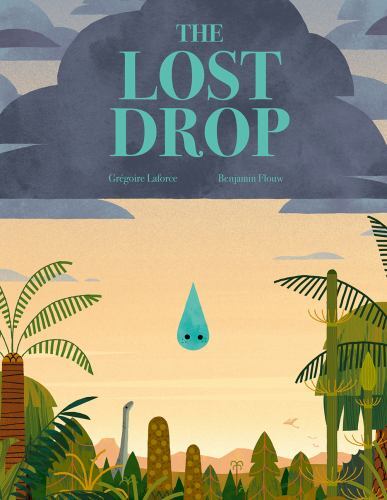 Lost Drop : A Picture Book by Grégoire Laforce (2023, Hardcover)