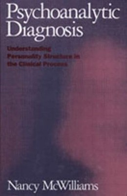 Psychoanalytic Diagnosis, First Edi..., Nancy Mcwilliam