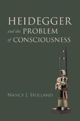 Nancy J. Holland Heidegger and the Problem of Consciousness (Taschenbuch)
