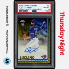 2019 TOPPS CHROME UPDATE #CUA-EL ELVIS LUCIANO AUTO GOLD REFRACTOR RC /50 PSA 10