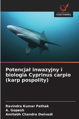 Potencjal inwazyjny i biologia Cyprinus carpio (karp pospolity) by Ravindra Kuma