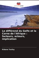 Kidane Tesfay | Le DifféRend Du Golfe Et La Corne De L'afrique : Facteurs,...