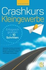 Crashkurs Kleingewerbe - Erfolgreich gründen in 10 ... | Buch | Zustand sehr gut