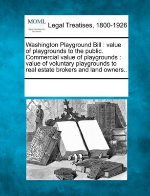 Multiple Contributor - Washington Playground Bill   value of playgroun - X555z