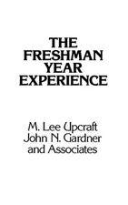 The Freshman Year Experience: Helping Students Survive and Succeed in College (